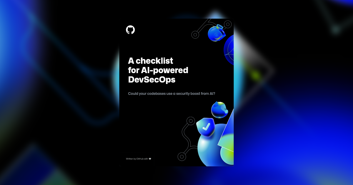 A dark background is filled with Security themed shapes and illustrations that are slightly blurred. In the foreground, a sentence reads: "A checklist for AI-powered DevSecOps." There is also a question following it: "Could your codebases use a security boost from AI?"